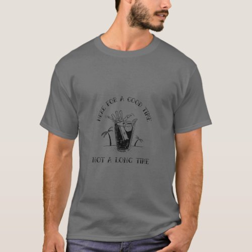 Here For A Good Time Surf Life T_Shirt