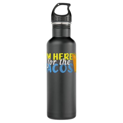 Here For Tacos Mexican Happy Cinco De Mayo  Stainless Steel Water Bottle