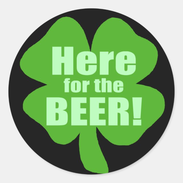Here For The Beer Classic Round Sticker (Front)