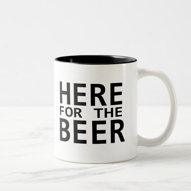 Here for the beer humor drinking coffee mug (Right)