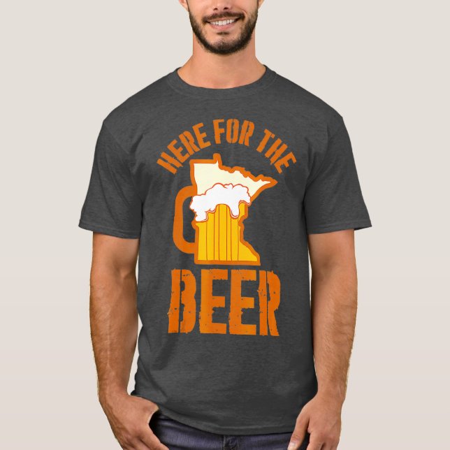 Here for the Beer in Minnesota Shirt (Front)