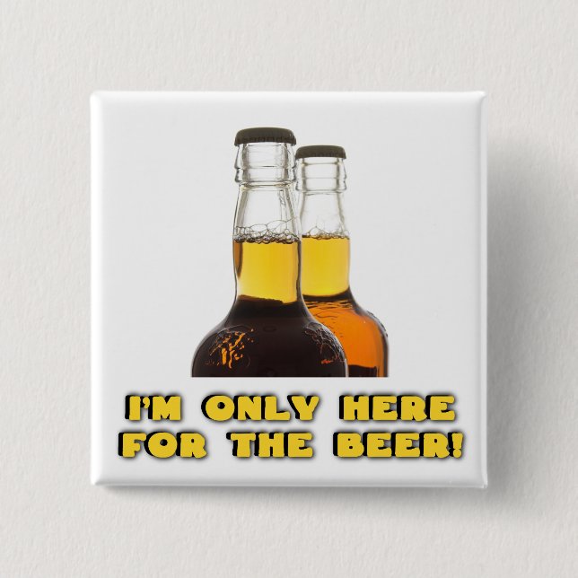 Here for the BEER! Pinback Button (Front)