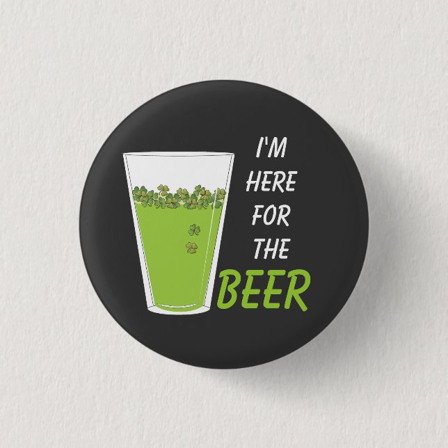 Here for the Beer, Pint o' Shamrocks Pinback Button (Front)