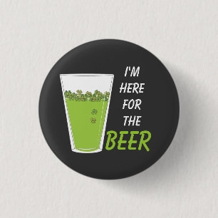 Here for the Beer, Pint o' Shamrocks Pinback Button