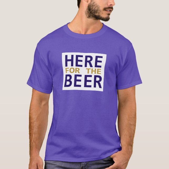 Here for the beer purple gold guys tee (Front)