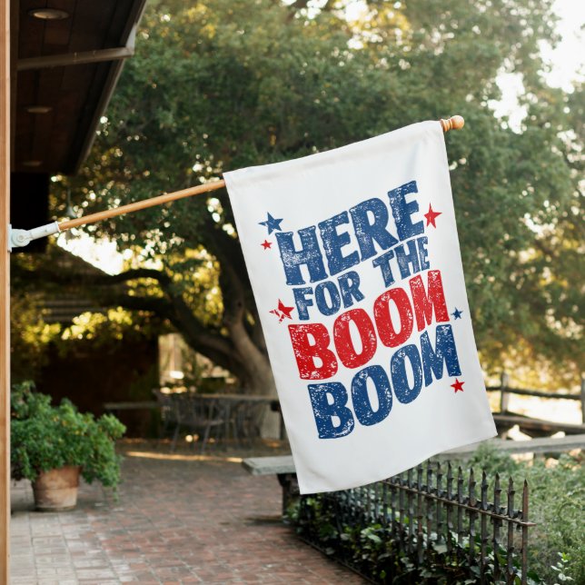 Here for The Boom 4th of July Patriotic  House Flag (In SItu)