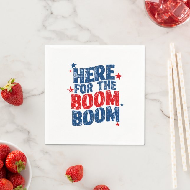 Here for The Boom 4th of July Patriotic  Napkins (Insitu)