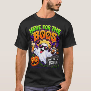 Here For The Boos And The Booze Funny Halloween T-Shirt
