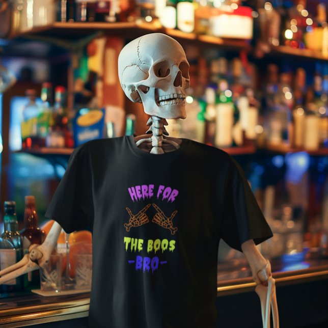 Here for the Boos, Bro Funny Halloween Party T-Shirt (Creator Uploaded)