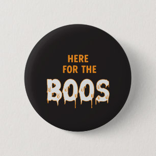 Here for the Boos Funny Halloween Black Button