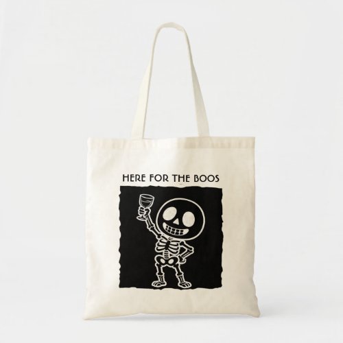Here for the Boos Funny Skeleton Halloween Canvas  Tote Bag