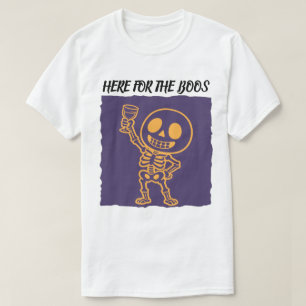 Here for the Boos Funny Skeleton Halloween T-Shirt