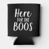 Here for the Boos Halloween Can Cooler (Front)