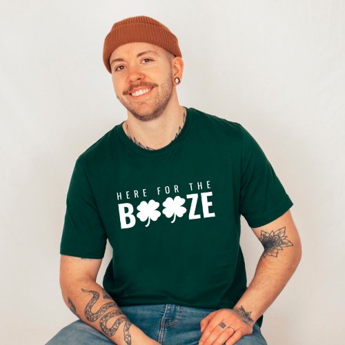 Here For The Booze St Patricks Day Unisex T_Shirt
