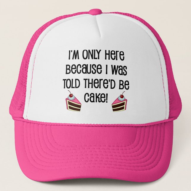 Here For The Cake Funny Ball Cap Hat (Front)