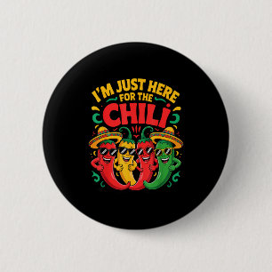 Here for the chili funny chili cook off team crew button