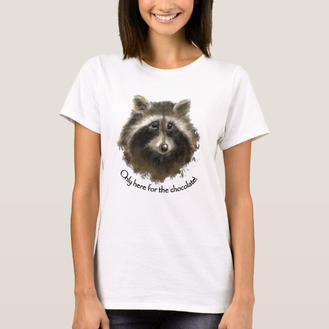 Here for the Chocolate, Cute Raccoon, Animal T-Shirt (Front)
