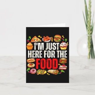 Here for the food funny foodie humor snack lover card
