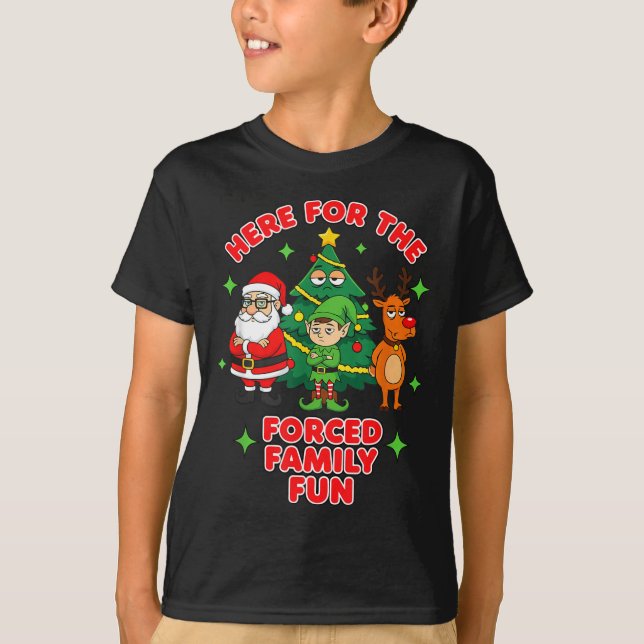 Here For The Forced Family Fun 2025 Family Matchin T-Shirt (Front)