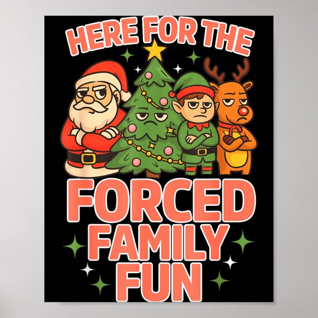 Here For The Forced Family Fun Chrismas Santa Deer Poster (Front)