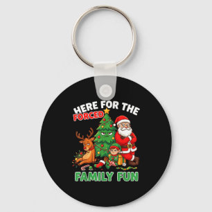 Here For The Forced Family Fun Santa Christmas Tre Keychain