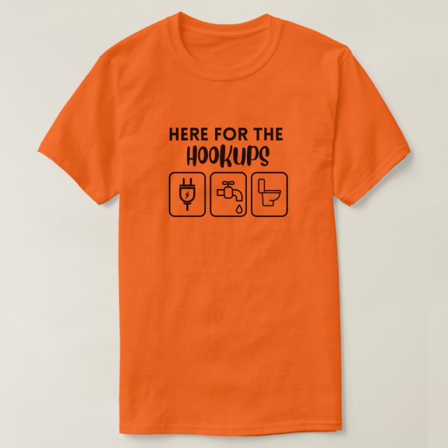 Here for the hookups shirt (Design Front)