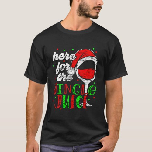 Here For The Jingle Juice Funny Holiday Party T_Shirt