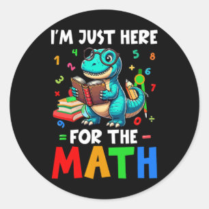 Here For The Math Cute T-rex Counting Number Math Classic Round Sticker