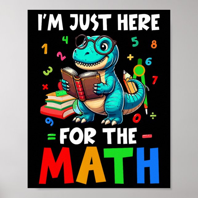 Here For The Math Cute T-rex Counting Number Math  Poster (Front)