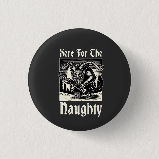 Here for the Naughty Krampus Spooky Xmas Devil  Button (Front)