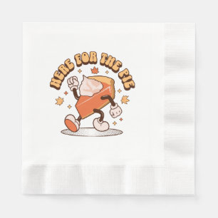 Here for the Pie - Funny Thanksgiving Pumpkin Pie Napkins