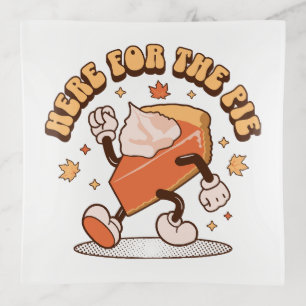 Here for the Pie - Funny Thanksgiving Pumpkin Pie Trinket Tray