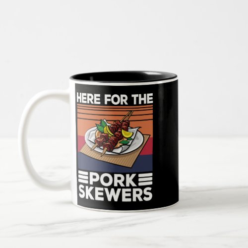 Here for the pork skewers funny bbq grilling shash Two_Tone coffee mug