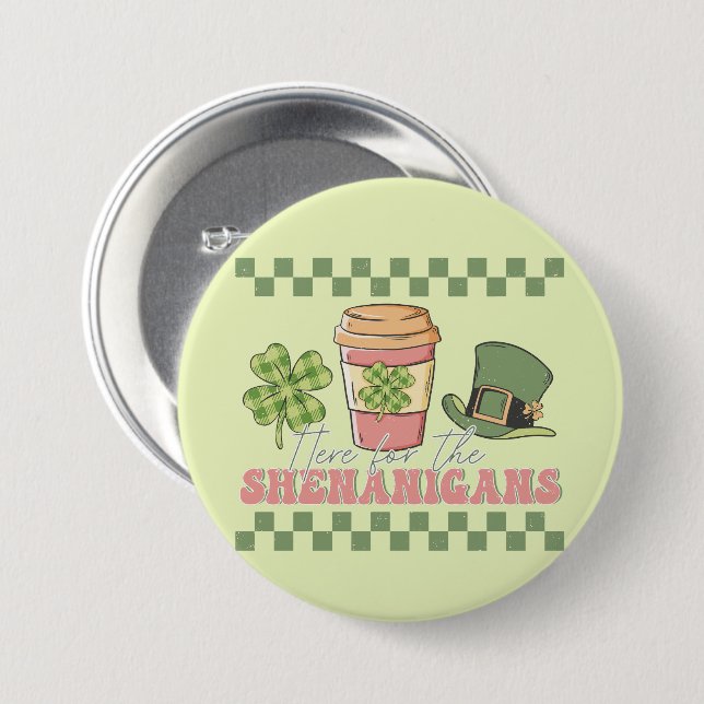 Here For The Shenanigans - Clover Coffee Button (Front & Back)