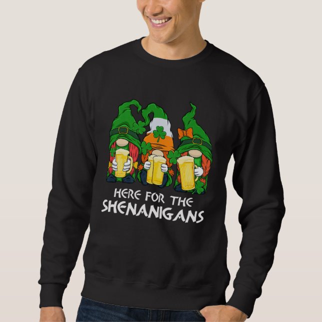Here For The Shenanigans Gnome Beer St Patricks Da Sweatshirt (Front)