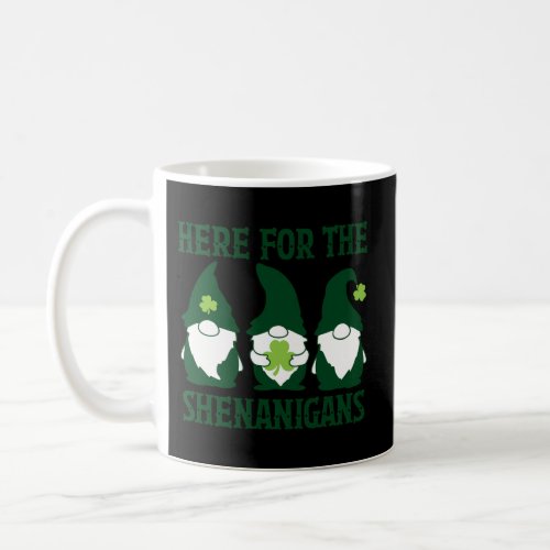 Here For The Shenanigans Gnome Leprechaun St Patri Coffee Mug
