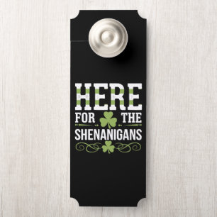Here For The Shenanigans Irish Ireland St. Patrick Door Hanger