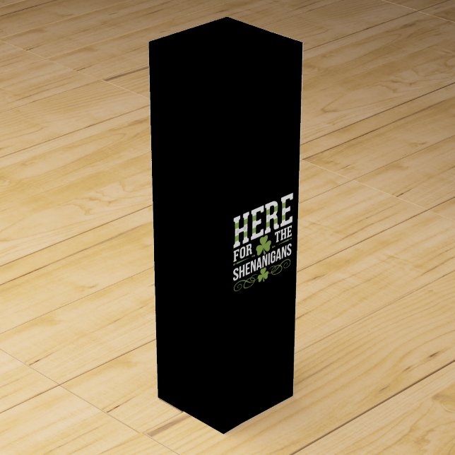 Here For The Shenanigans Irish Ireland St. Patrick Wine Box (Front)
