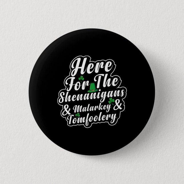Here For The Shenanigans Malarkey And Tomfoolery F Button (Front)