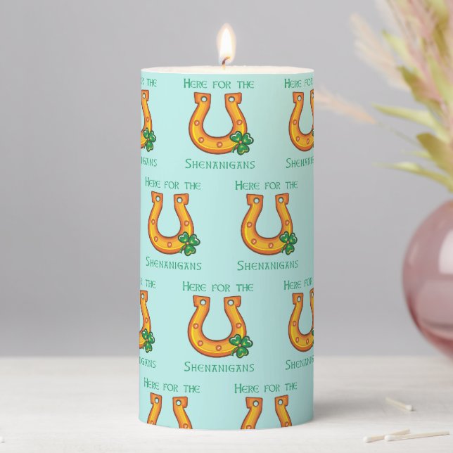 Here For The Shenanigans  Pillar Candle (In Situ)