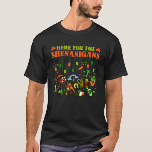 Here For The Shenanigans St Patricks Day T-Shirt