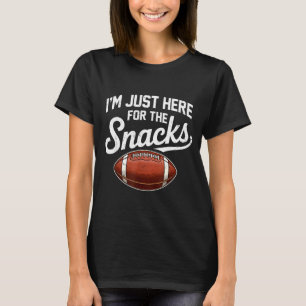 Here for the snacks american football funny womenH T-Shirt