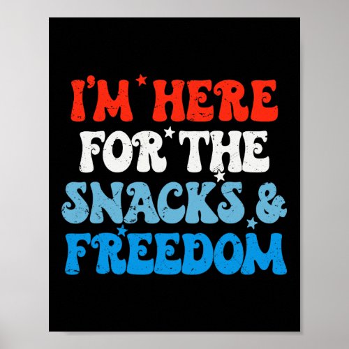 Here For The Snacks And Freedom 4th Of July Boys G Poster