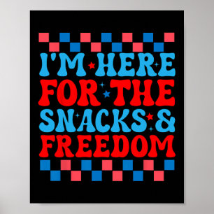Here For The Snacks And Freedom Cute 4th Of July Poster