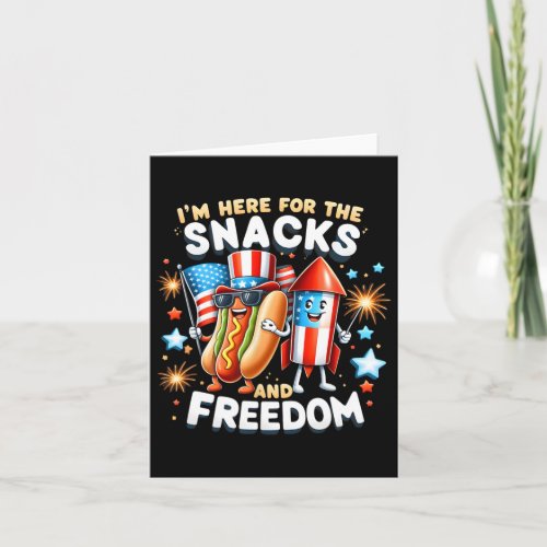 Here For The Snacks And Freedom Independence Day G Card