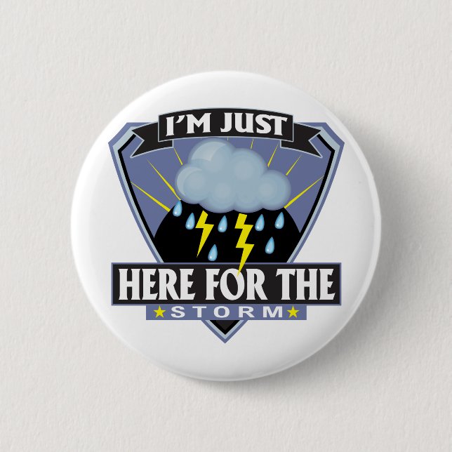 Here for the Storm Pinback Button (Front)