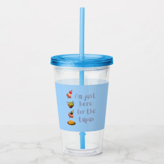 Here for the Tapas Acrylic Tumbler