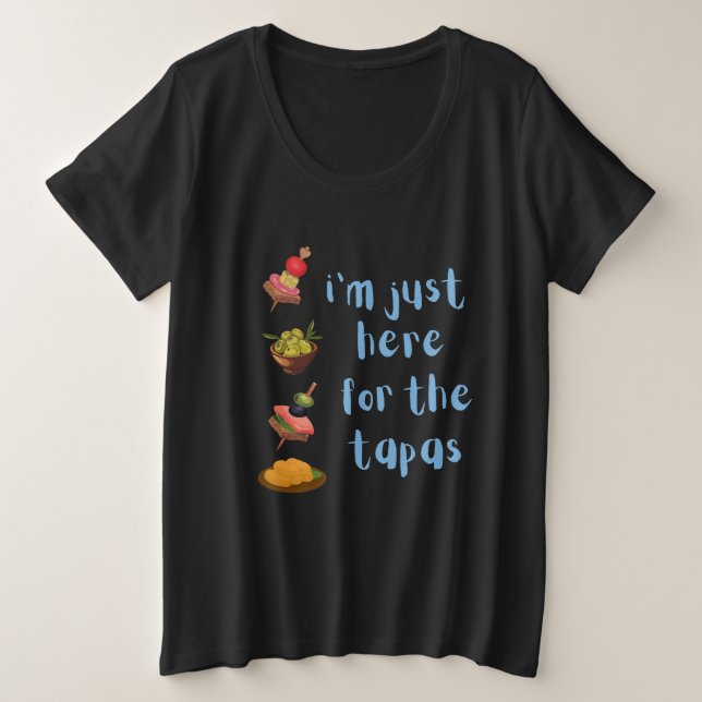 Here for the Tapas Plus Size T-Shirt (Design Front)
