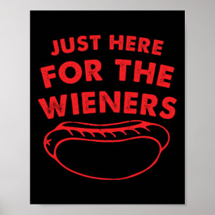 Here For The Wieners Funny Hot Dog 4th Of July Ame Poster