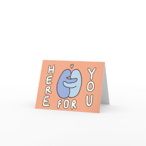 Here For You greeting card